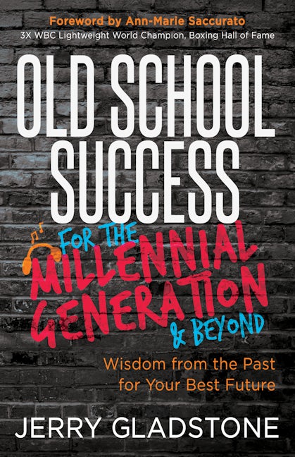 Book cover image for Old School Success for the Millennial Generation & Beyond ISBN: 9781642799132